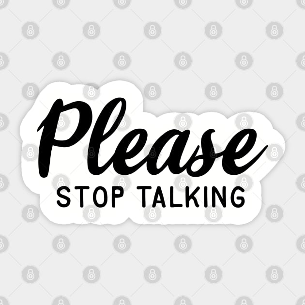 Please Stop Talking Sticker by GrayDaiser